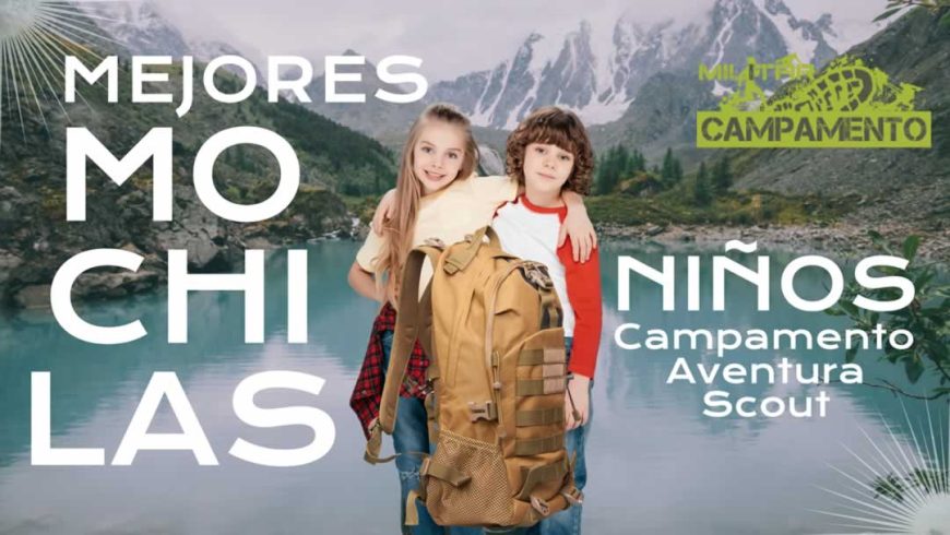 Mejores Mochilas de Campamento para Niños